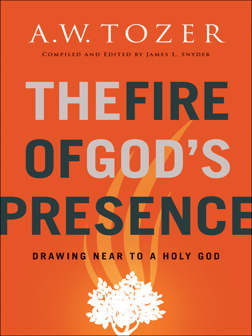Title details for The Fire of God's Presence by A.W. Tozer - Available